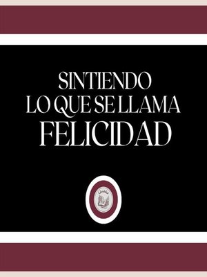 cover image of Sintiendo lo que se llama FELICIDAD!